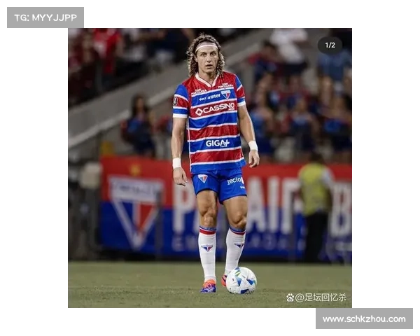 全方位解析大卫路易斯的踢球位置与战术职责演变及防守进攻双重角色